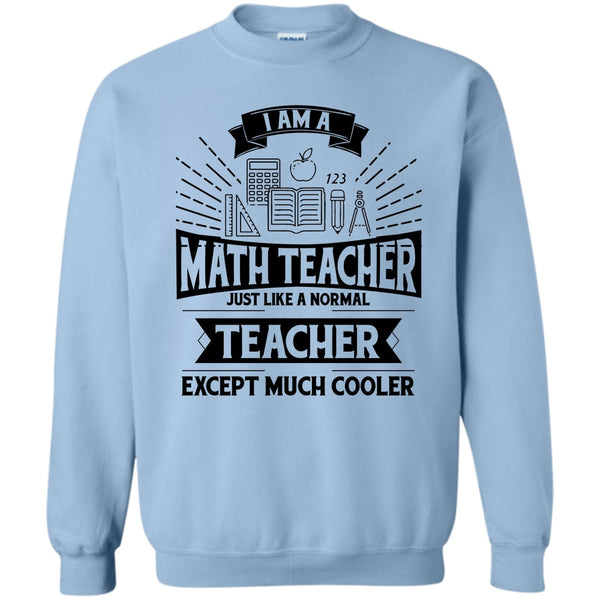Funny Summer Vacation T Shirt, I Am A Math Teacher Sweatshirt