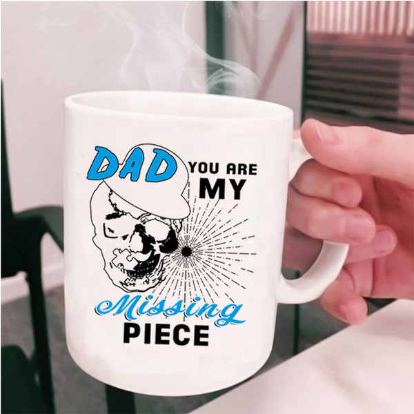 Best Gift For My Son Coffee Mug, Dad You Are My Missing Piece Cup