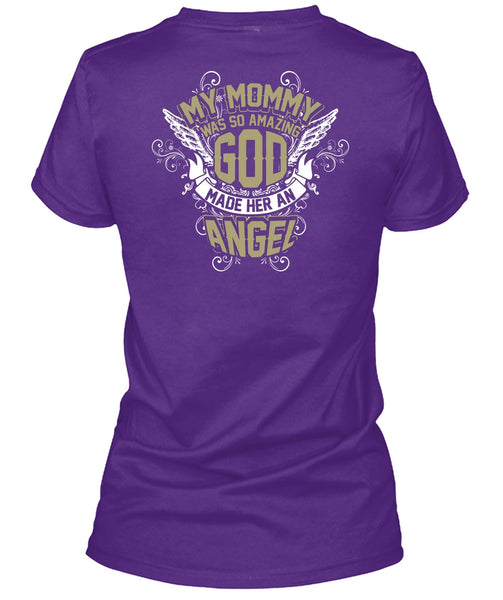 My Mommy Was So Amazing God T Shirt, Made Her An Angel T Shirt