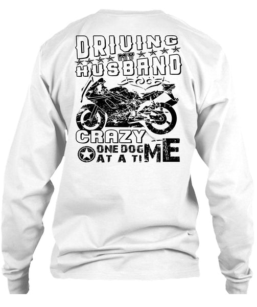 Driving Husband Crazy One Dog Me At A Time T Shirt, Sport T Shirt