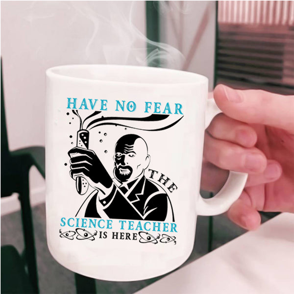 Cool Science Coffee Mug, The Science Teacher Is Here Cup