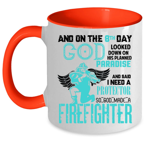 Cute Firefighter Coffee Mug, 8th Day God Made A Firefighter Accent Mug