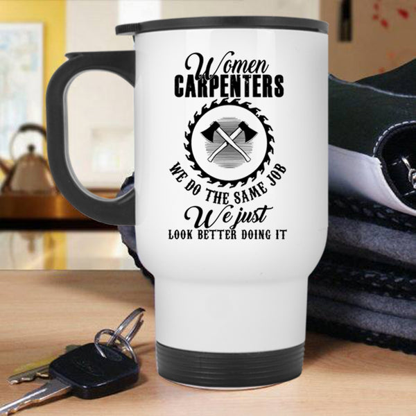 Awsome Gift For Carpenters Travel Mug, Women Carpenters Mug