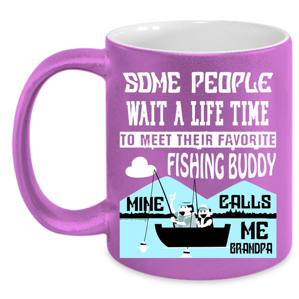 My Favorite Fishing Buddy Coffee Mug, Mine Calls Me Grandpa Coffee Cup