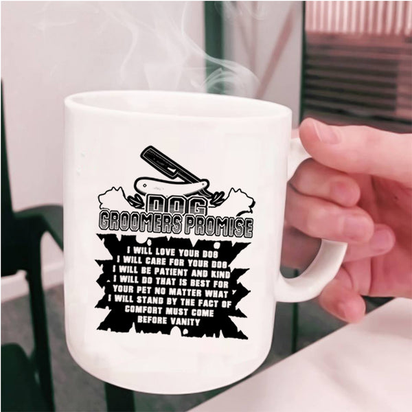 Cute Dogs Coffee Mug, Dog Groomers Promise Cup