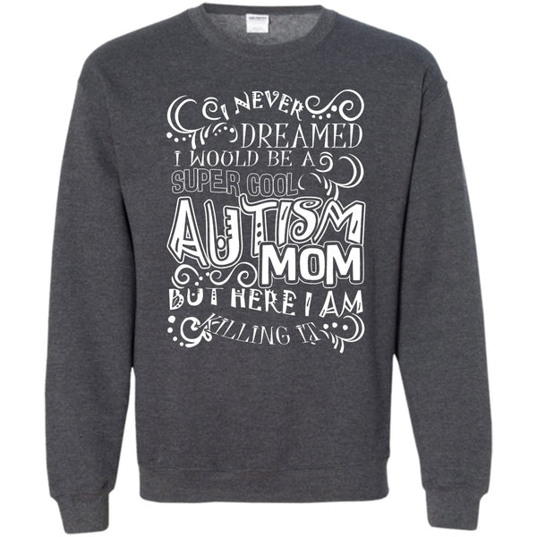 I'm Autism Mom T Shirt, Gift For Autism Mom Sweatshirt