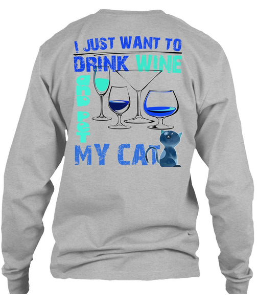 I Just Want To Drink Wine T Shirt, I Love My Cat T Shirt