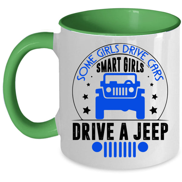Smart Girls Drive A Jeep Coffee Mug, Some Girls Drive Cars Accent Mug