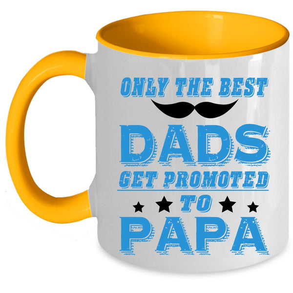 Funny Coffee Mug, Only The Best Dads Get Promoted To Papa Accent Mug