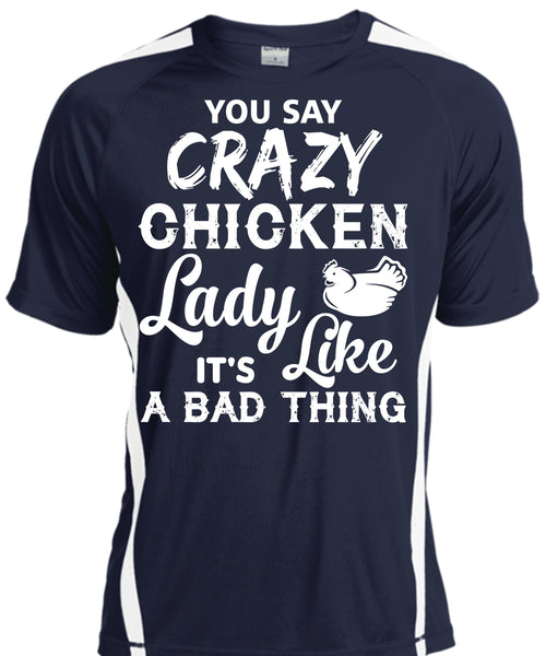 You Say Crazy Chicken Lady Like It's A Bad Thing T Shirt, My Favorite T Shirt