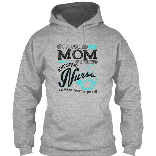 I'm A Proud Mom T Shirt, Coolest Nurse Ever T Shirt
