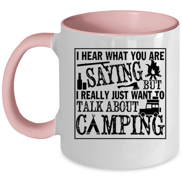 Outdoor Coffee Mug, I Really Just Want To Talk About Camping Accent Mug