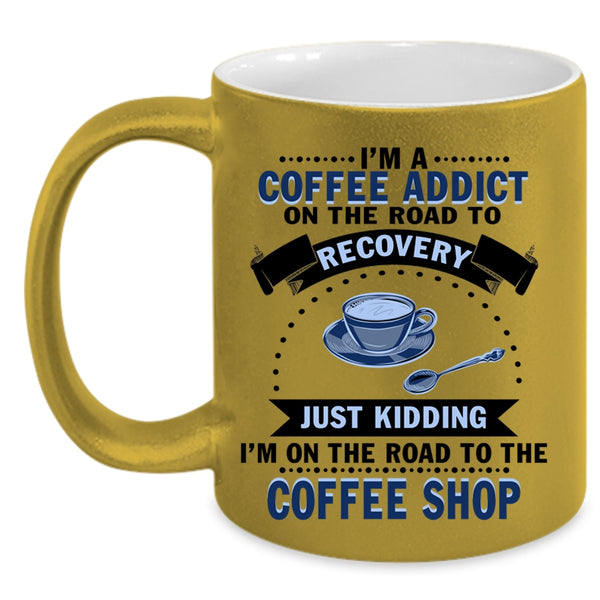 I Love Coffee Coffee Mug, I'm A Coffee Addict Accent Mug
