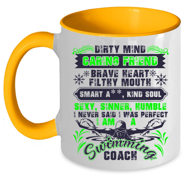 I Am A Swimming Coach Coffee Mug, I Never Said I Was Perfect Accent Mug