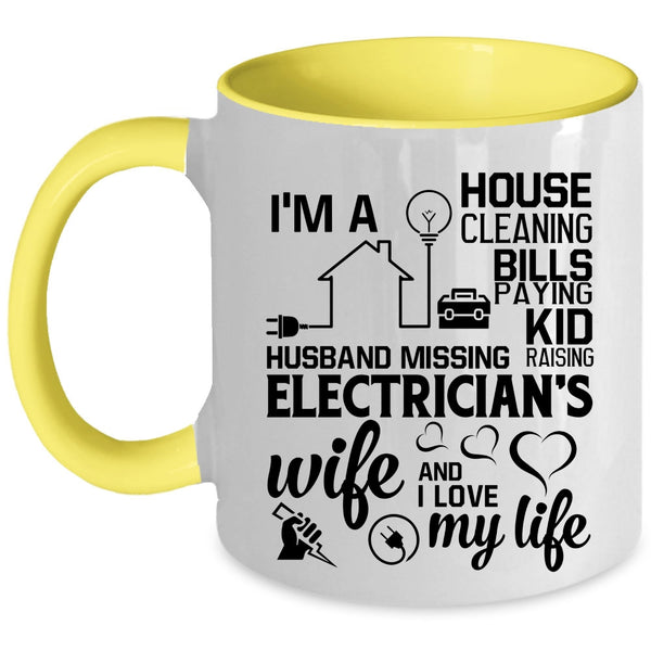 I Love My Life Coffee Mug, I'm An Electrician's Wife Accent Mug