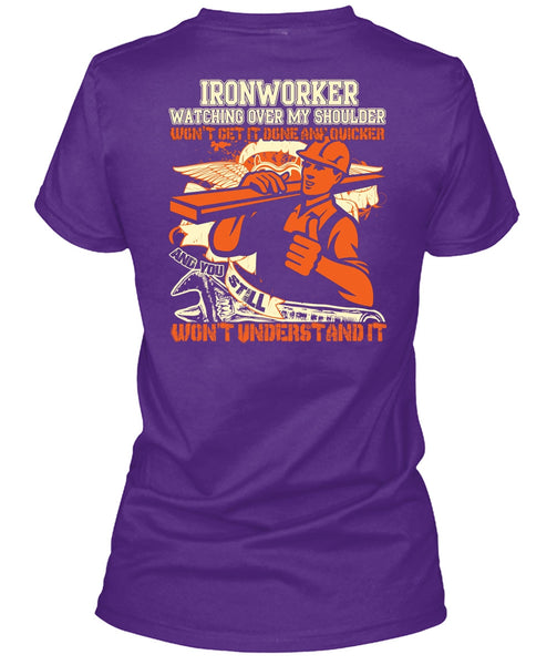 Ironworker Watching Over My Shoulder T Shirt, Being An Ironworker T Shirt