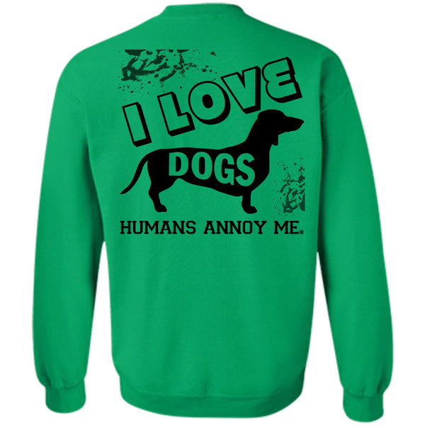 My Favorite T Shirt, I Love Dogs Humans Annoy Me Sweatshirt