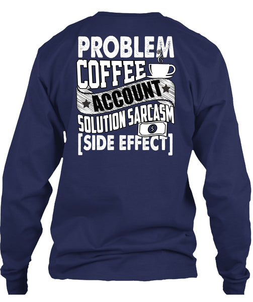 Problem Coffee Accountant T Shirt, Being An Accountant T Shirt