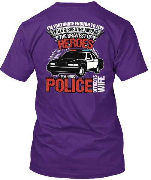 I'm A Proud Police Officer's Wife T Shirt, Being A Police T Shirt