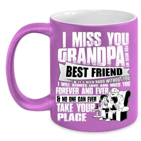 I Miss You Grandpa Coffee Mug, You Were My Best Friend Coffee Cup