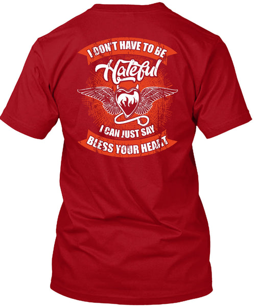 I Can Just Say Bless Your Heart T Shirt, To Be Hateful T Shirt