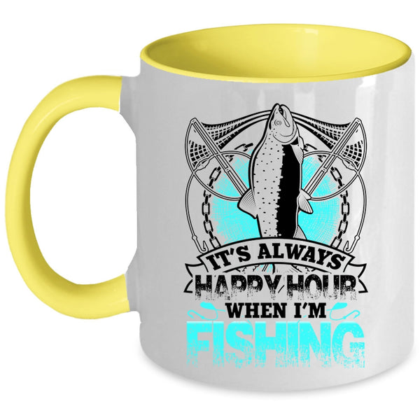Funny Fisher Coffee Mug, It's Always Happy Hour When I'm Fishing Accent Mug