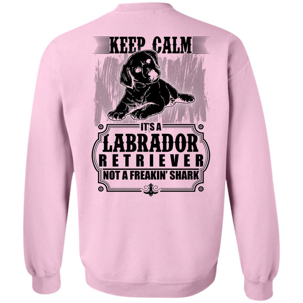 I Love Labrador T Shirt, It's Labrador Retriever Sweatshirt