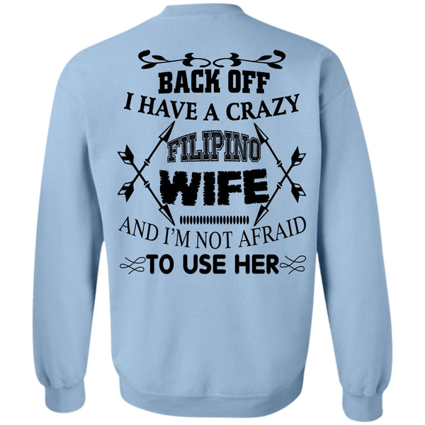 Being A Husband T Shirt, I Have A Crazy Filipino Wife Sweatshirt