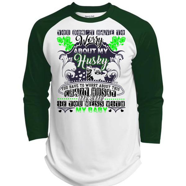 Worry About My Husky T Shirt, I Love Husky T Shirt, Awesome T-Shirts  (Polyester Game Baseball Jersey)