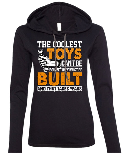 The Coolest Toys Can't Be Bought T Shirt, Being A Mechanic T Shirt (Anvil Ladies Ringspun Hooded)