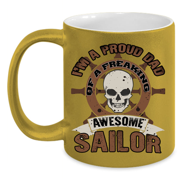 I'm A Proud Dad Of An Awesome Sailor Coffee Mug, Funny Papa Coffee Cup