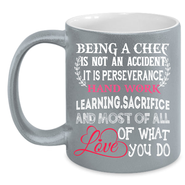 Being A Chef Coffee Mug, Most Of All Love Coffee Cup