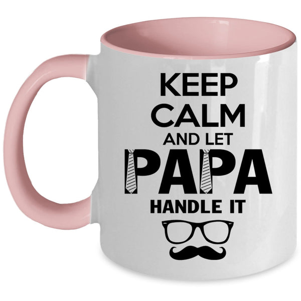 Cute Papa Coffee Mug, Keep Calm And Let Papa Handle It Accent Mug