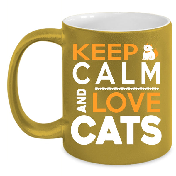 Keep Calm And Love Cats Coffee Mug, Funny Cat Lovers Coffee Cup