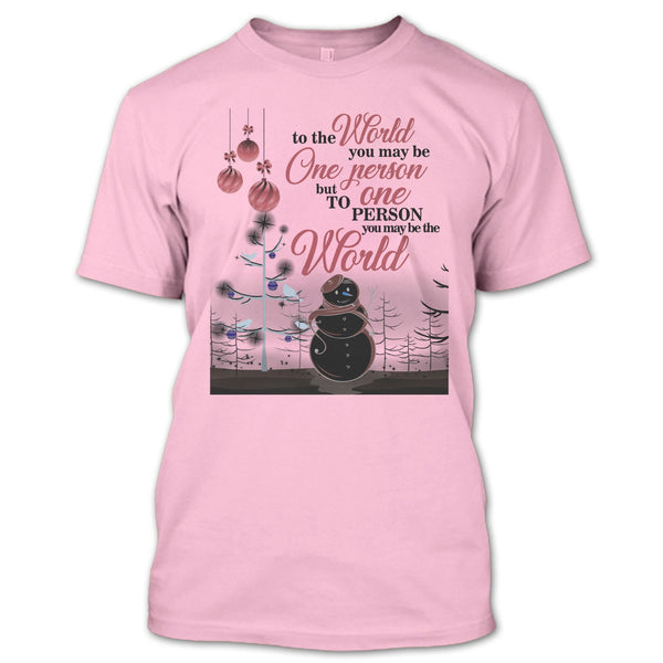 To The World You May Be One Person T Shirt, Coolest Merry Christmas T Shirt