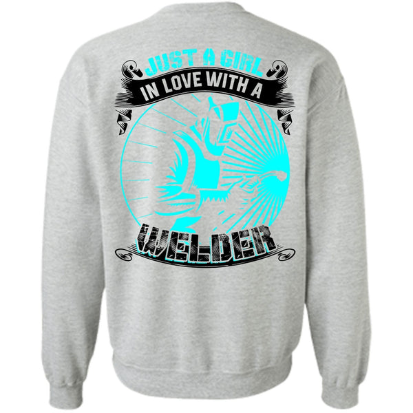I Love Welding T Shirt, Just A Girl In Love With A Welder Sweatshirt