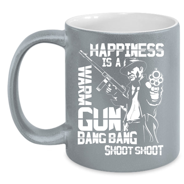 Happiness Is A Warm Gun Coffee Mug, Funny Gift For Hunter Coffee Cup