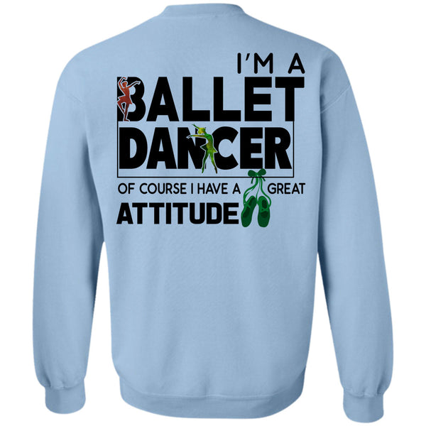 Being A Dancer T Shirt, I'm A Ballet Dancer Of Course Sweatshirt