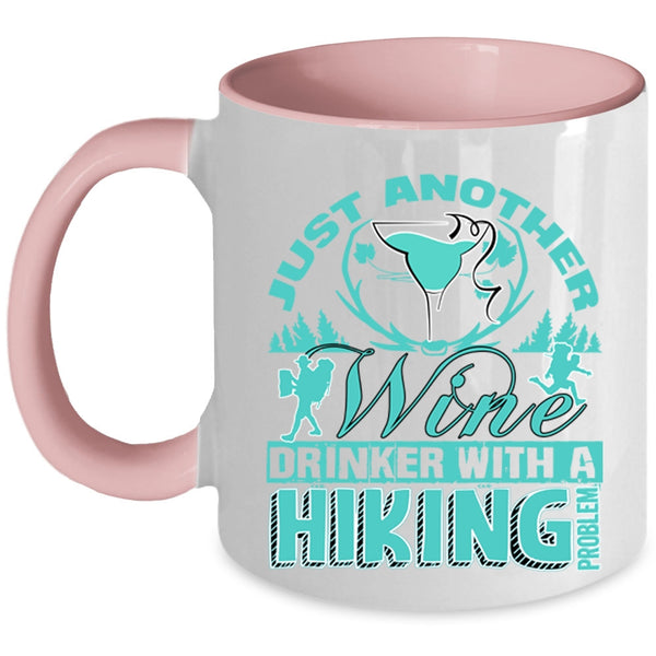 With A Hiking Problem Coffee Mug, Just Another Wine Drinker Accent Mug