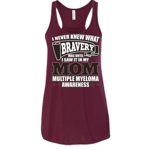 I Never Knew What Bravery T Shirt, I Saw It In My Mom T Shirt