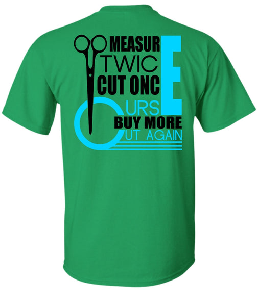 Measur Twice Cut Once T Shirt, I Love Hair Stylist T Shirt