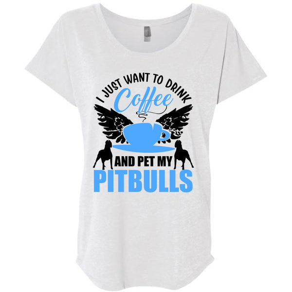 I Just Want To Drink Coffee T Shirt, I Love Pit Bull T Shirt, Awesome T-Shirts