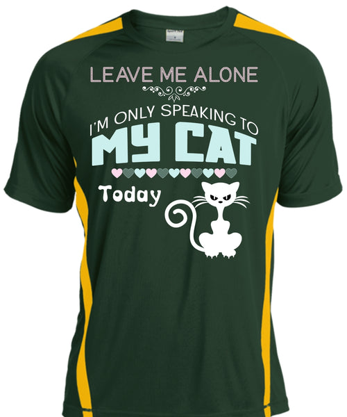 Leave Me Alone T Shirt, I'm Only Speaking To My Cat Today T Shirt