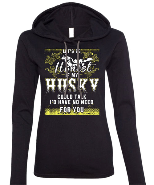 My Husky Could Talk T Shirt, My Pets T Shirt (Anvil Ladies Ringspun Hooded)