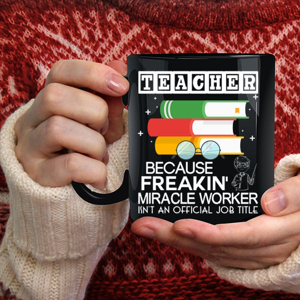 Teacher Coffee Mug, Awesome Gift For Teachers Coffee Cup