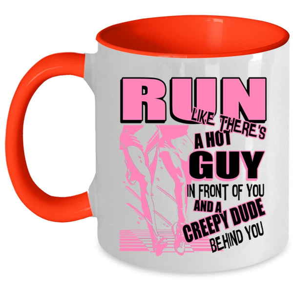 Funny Running Coffee Mug, Run Like There's A Hot Guy In Front Of You Accent Mug