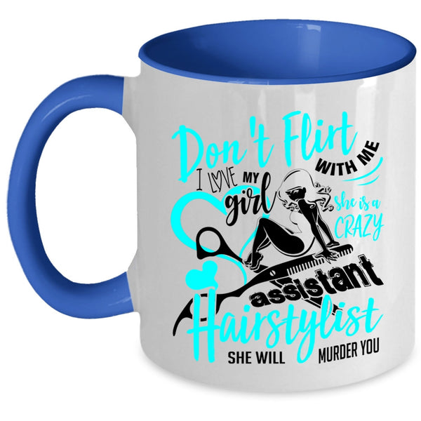 She Is A Crazy Assistant Hairstylist Coffee Mug, I Love My Girl Accent Mug