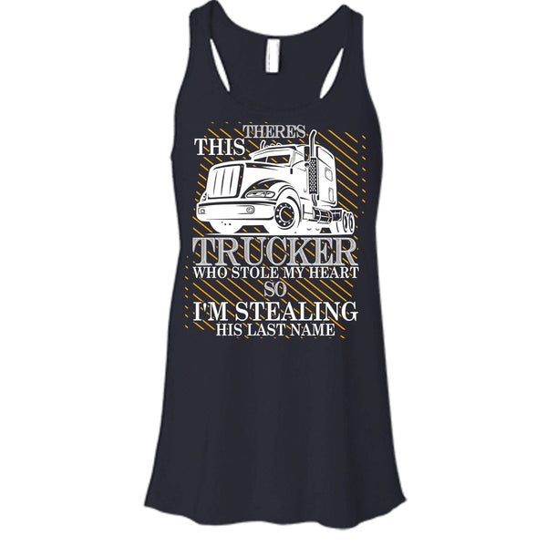 Theres This Trucker T Shirt, Who Stole My Heart Tank Top