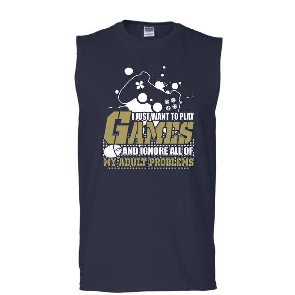 I Just Want To Play Games T Shirt, Ignore All Of My Adult Problems Tank Top (Men's Cotton Sleeveless)