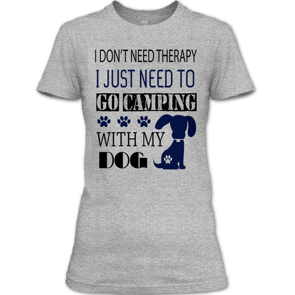 I Don't Need Therapy T Shirt, I Love My Dog T Shirt